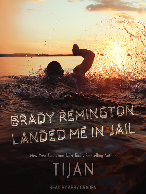Title details for Brady Remington Landed Me In Jail by Tijan - Available